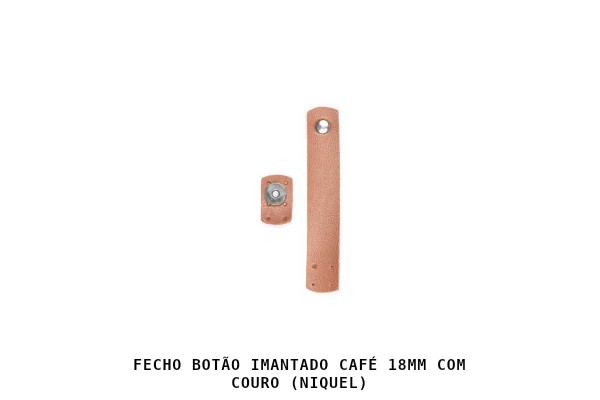 FECHO BOTAO IMANTADO 18MM CAFE NIQUEL 